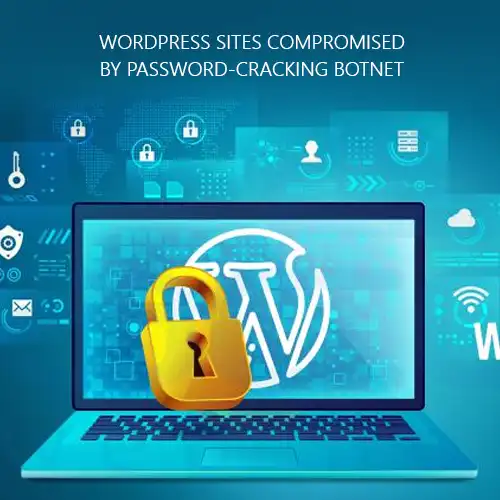 WordPress sites compromised by Password-cracking botnet